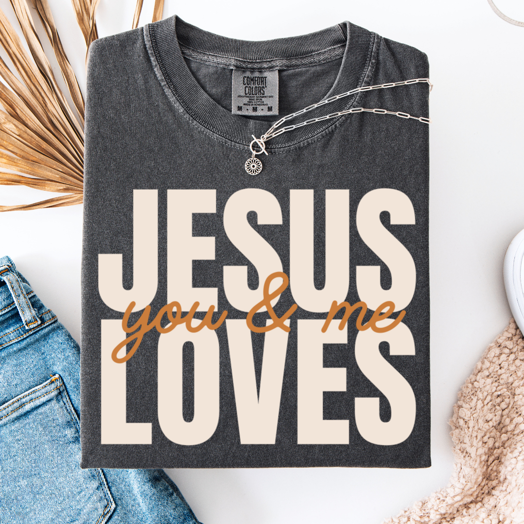 Jesus Loves You & Me Graphic Tee