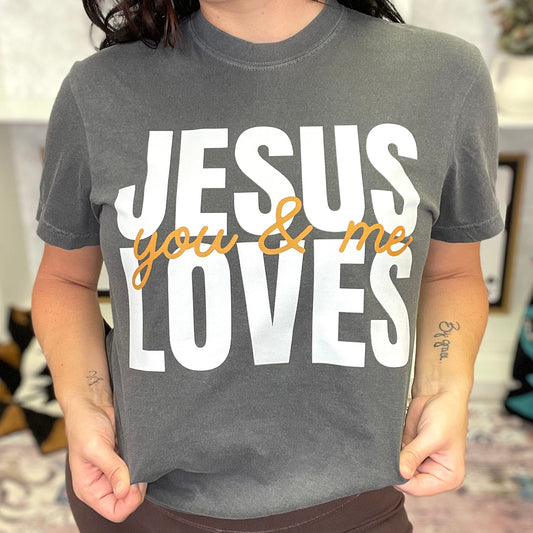 Jesus Loves You & Me Graphic Tee